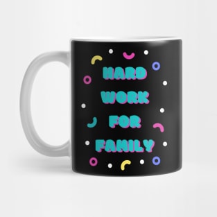 hard work for family Mug